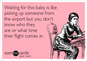 waiting-for-this-baby-is-like-picking-up-someone-from-the-airport-but-you-dont-know-who-they-are-or-what-time-their-flight-comes-in--bed0c